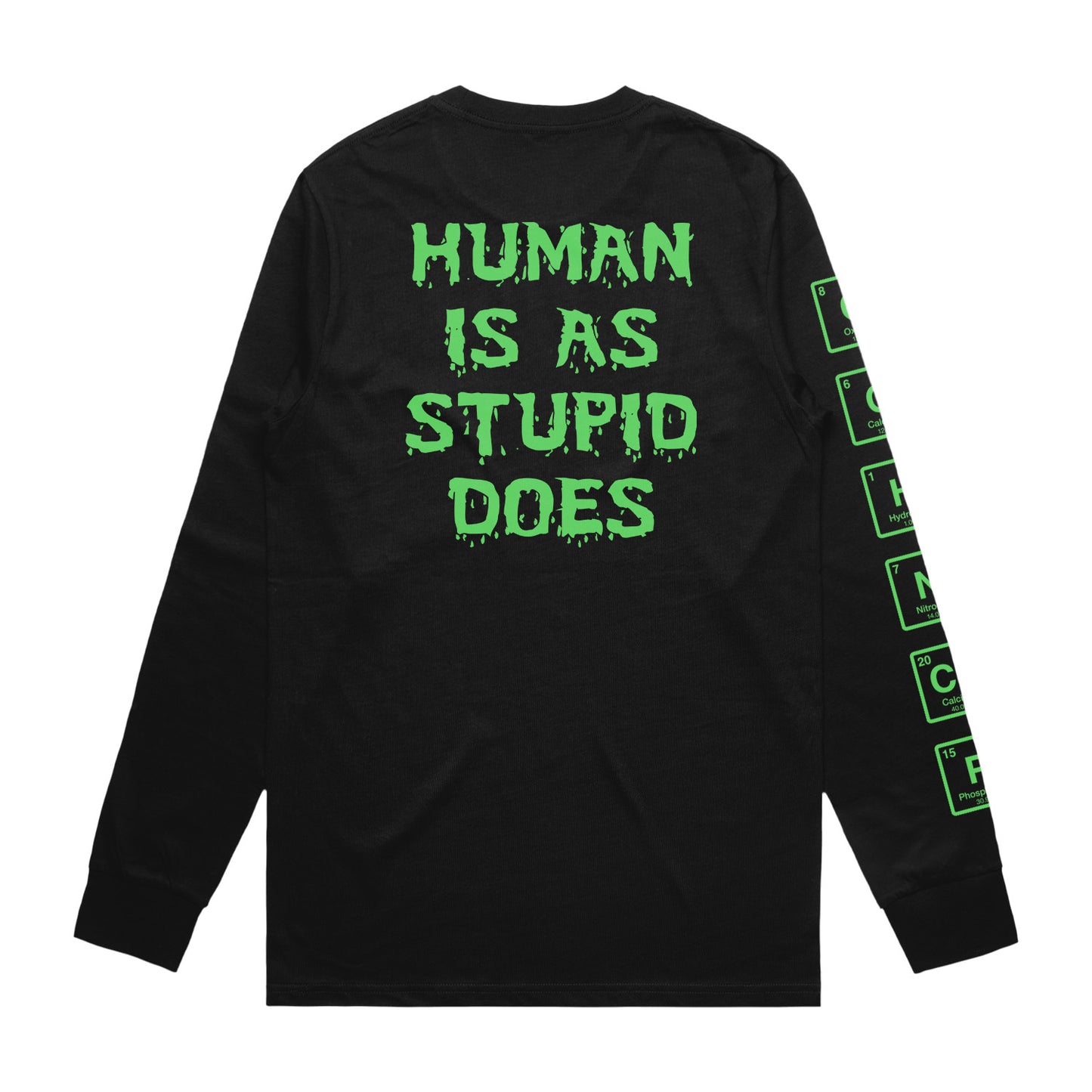 Human Is As Stupid Does Longsleeve