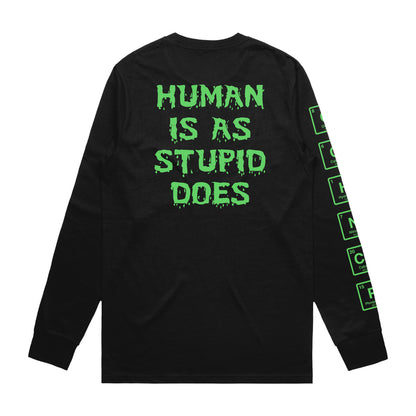 Human Is As Stupid Does Longsleeve