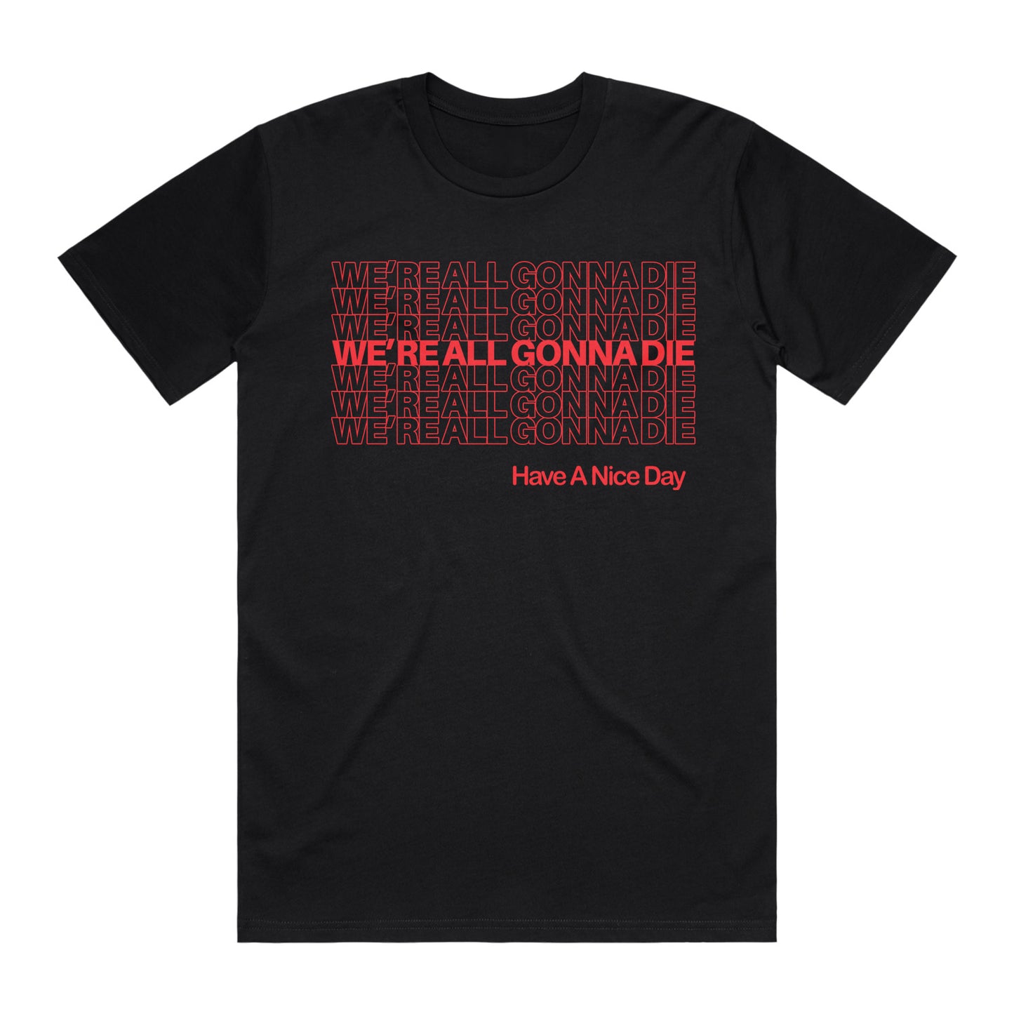 We're All Gonna Die Tee