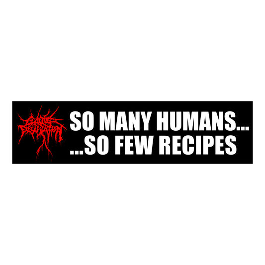So Many Humans... So Few Recipes Sticker